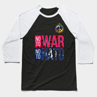 NO TO WAR NO TO NATO | WORLD MARCH FOR PEACE 2023 Baseball T-Shirt